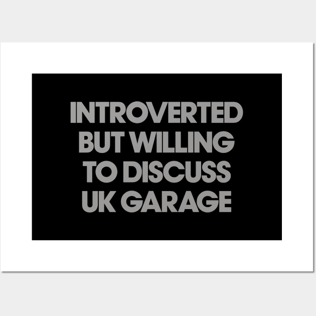 Introverted But Willing To Discuss UK Garage Wall Art by TeeTime